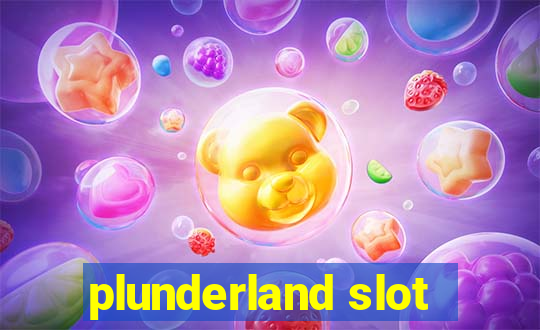 plunderland slot