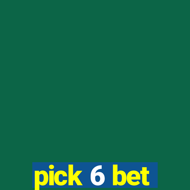 pick 6 bet