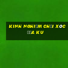 kinh nghiệm chơi xóc đĩa ku