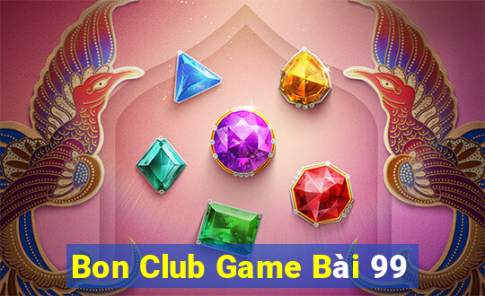 Bon Club Game Bài 99