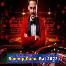 Bumvip Game Bài 2022