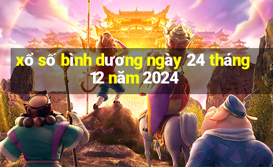 xổ số bình dương ngày 24 tháng 12 năm 2024