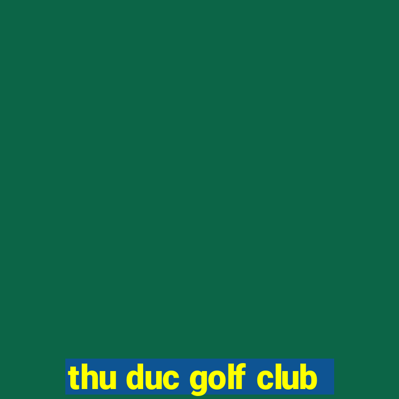 thu duc golf club