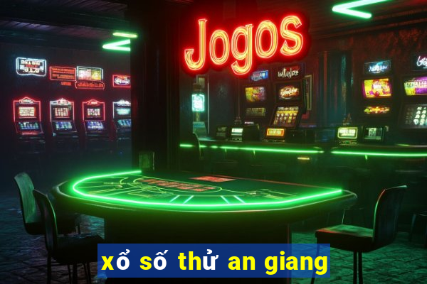 xổ số thử an giang