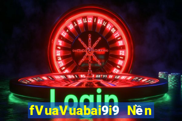 fVuaVuabai9i9 Nền tảng cá cược