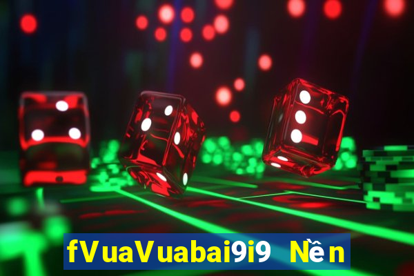 fVuaVuabai9i9 Nền tảng cá cược