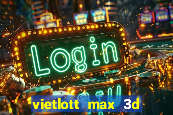 vietlott max 3d là gì