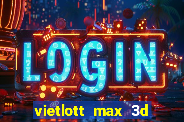 vietlott max 3d là gì