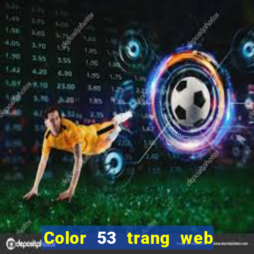 Color 53 trang web app Tải về