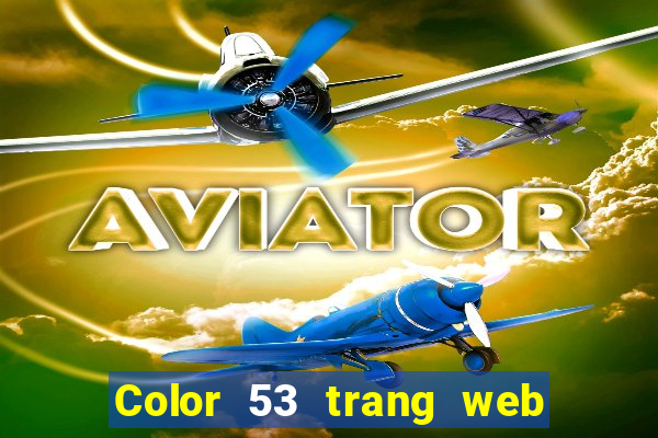 Color 53 trang web app Tải về