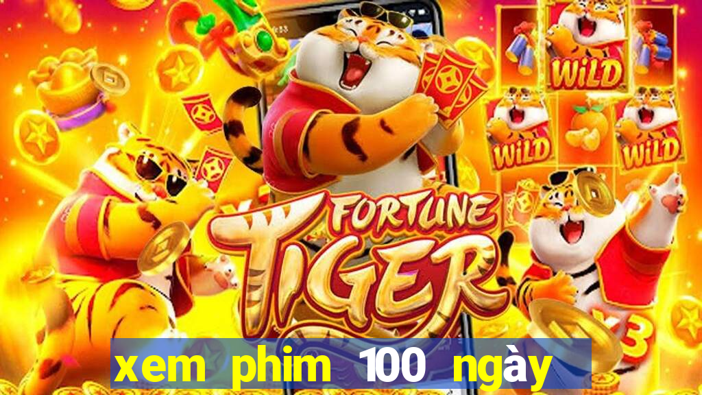 xem phim 100 ngày bên em