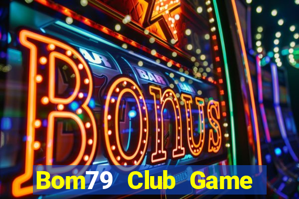 Bom79 Club Game Bài Xì Lát