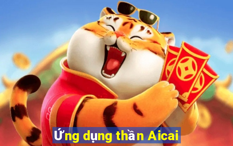 Ứng dụng thần Aicai