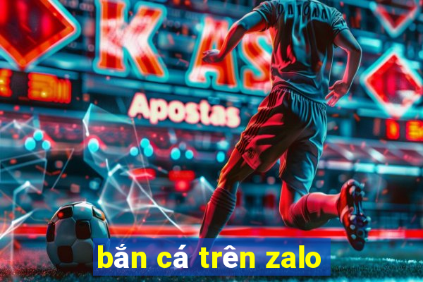 bắn cá trên zalo