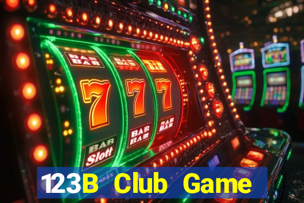 123B Club Game Bài Vip Club Đổi Thưởng