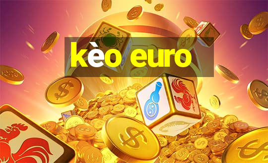 kèo euro