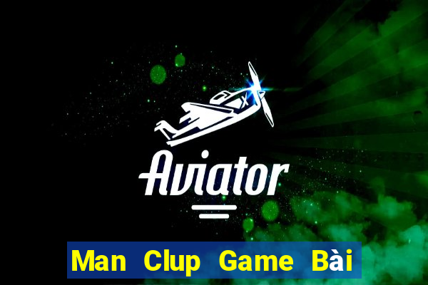 Man Clup Game Bài Sinh Tử