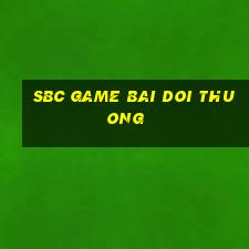 sbc game bai doi thuong