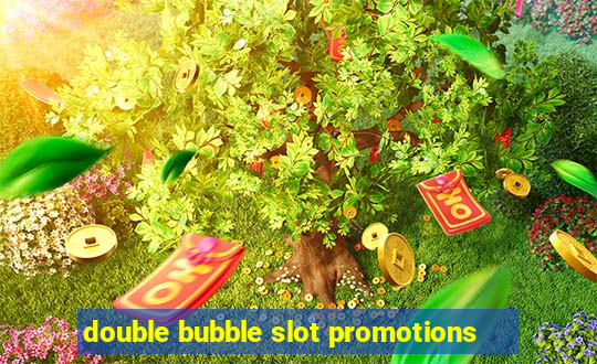 double bubble slot promotions