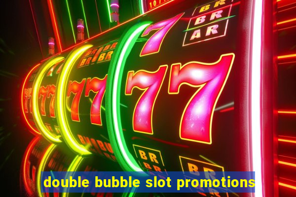 double bubble slot promotions