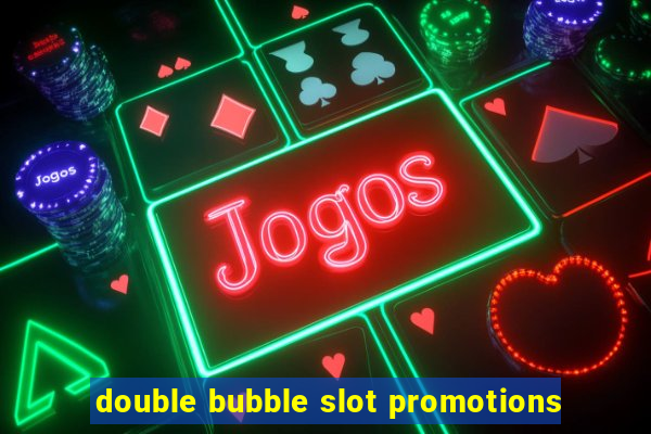 double bubble slot promotions