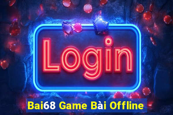 Bai68 Game Bài Offline