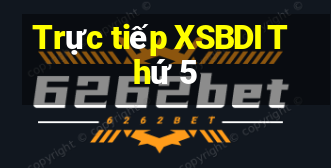 Trực tiếp XSBDI Thứ 5