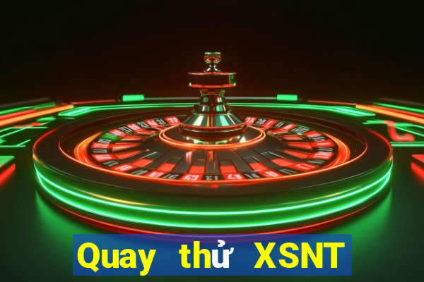 Quay thử XSNT Chủ Nhật