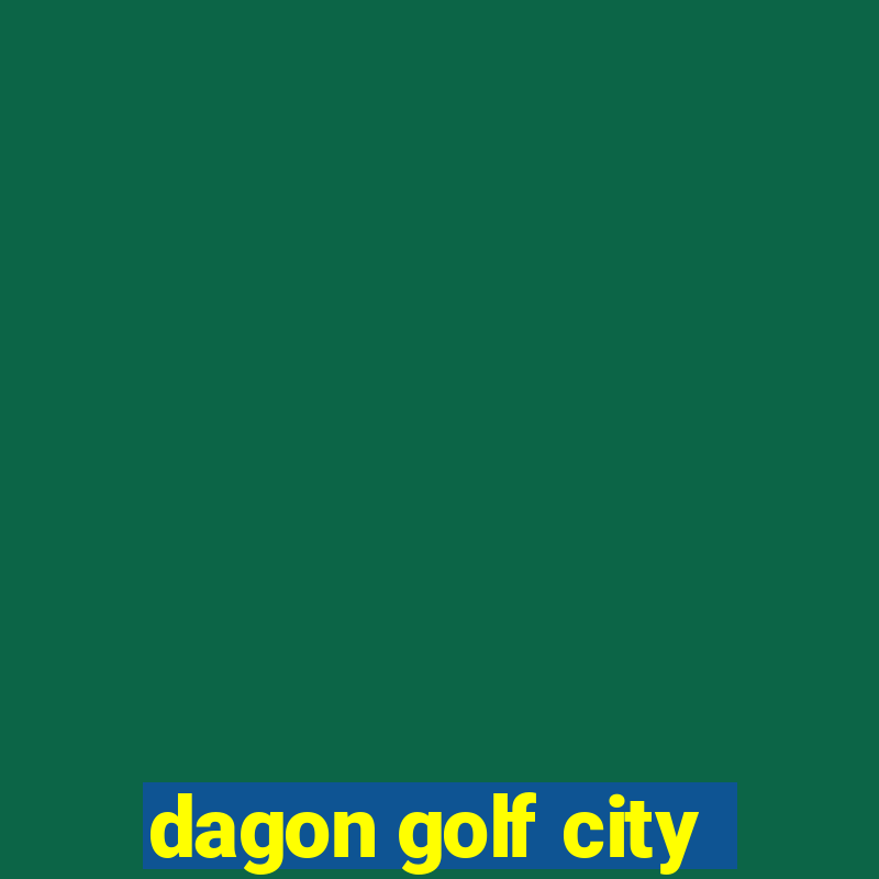 dagon golf city