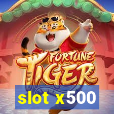 slot x500