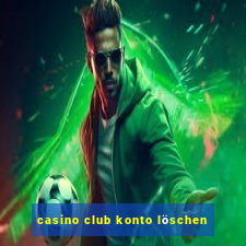 casino club konto löschen