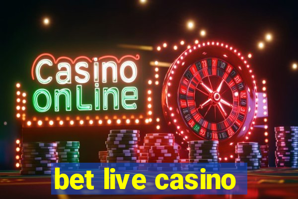 bet live casino