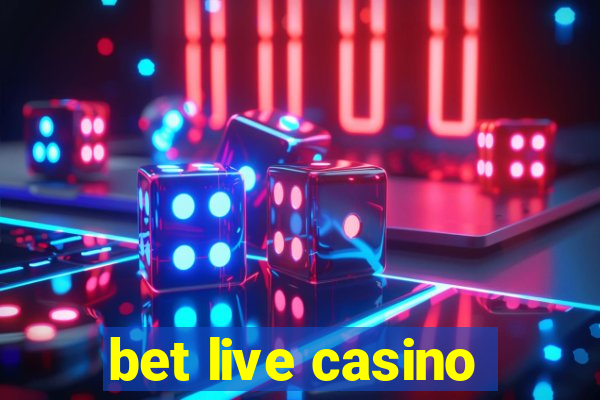 bet live casino