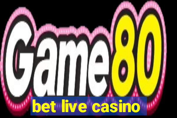 bet live casino