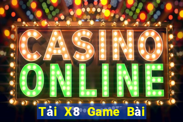 Tải X8 Game Bài Nhất Vip