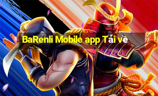 BaRenli Mobile app Tải về