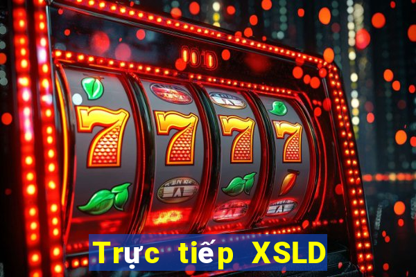 Trực tiếp XSLD ngày 30