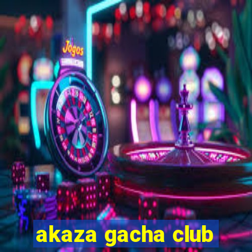 akaza gacha club