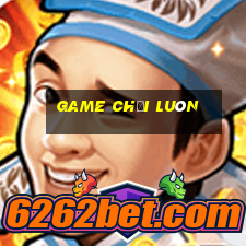 game chơi luôn