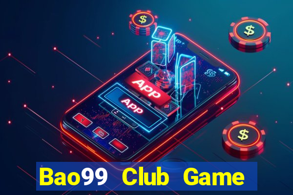 Bao99 Club Game Bài Quốc Tế