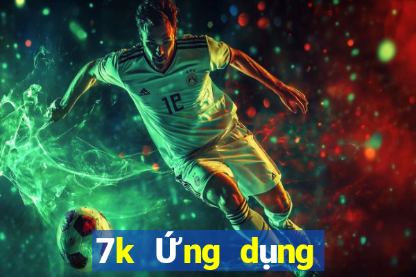 7k Ứng dụng chính thức