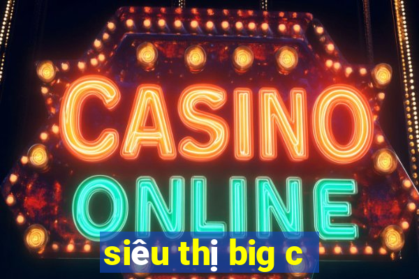 siêu thị big c