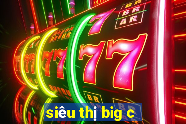 siêu thị big c