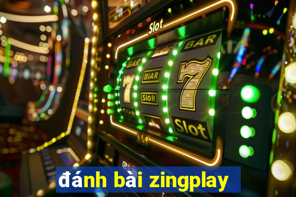 đánh bài zingplay