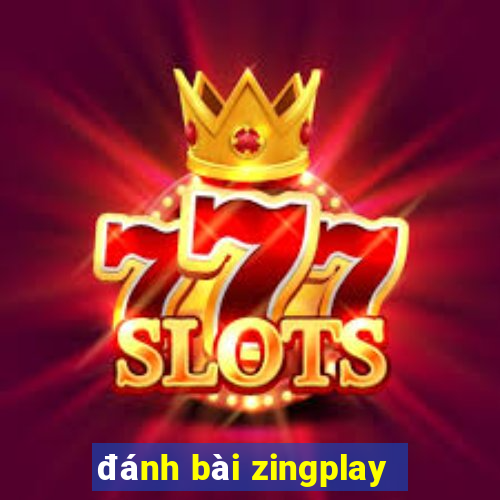 đánh bài zingplay