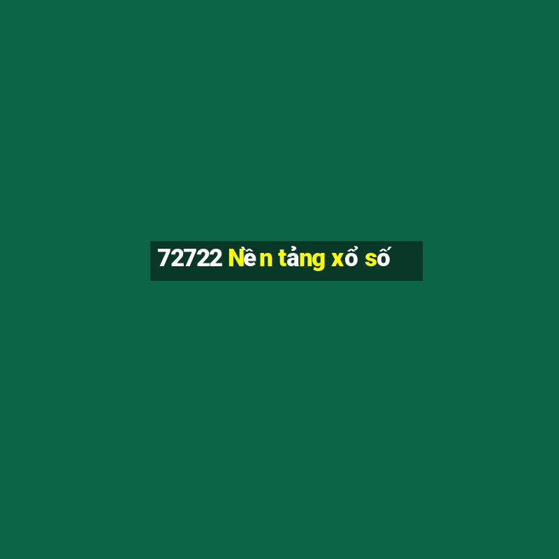 72722 Nền tảng xổ số