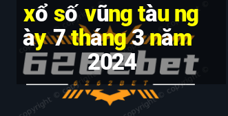 xổ số vũng tàu ngày 7 tháng 3 năm 2024