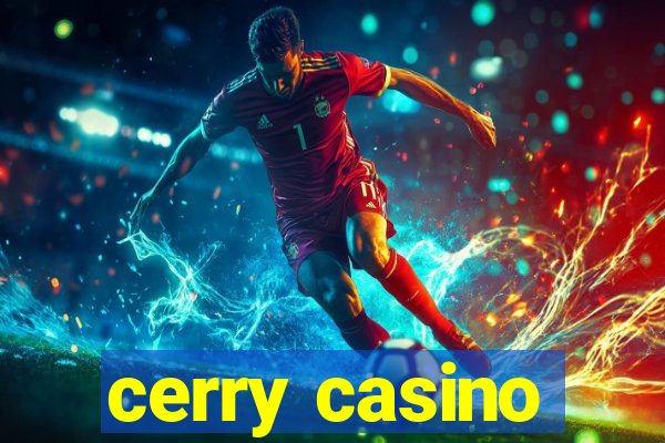 cerry casino