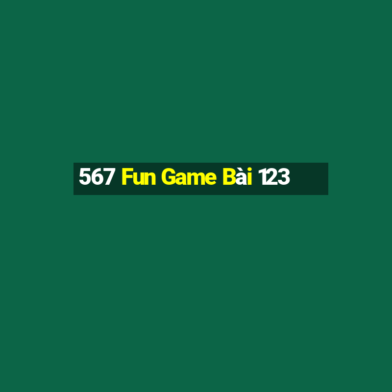 567 Fun Game Bài 123