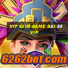 Vip Club Game Bài 88Vin